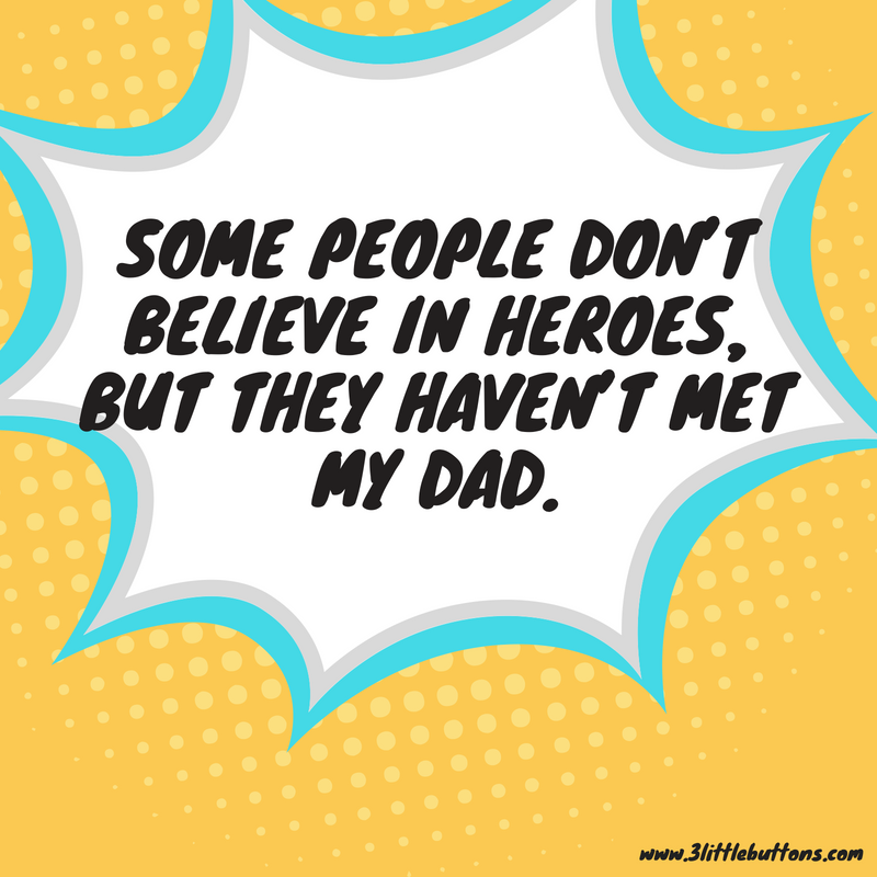 7 SuperHero Father’s Day Quotes
 Dad Superhero Quote